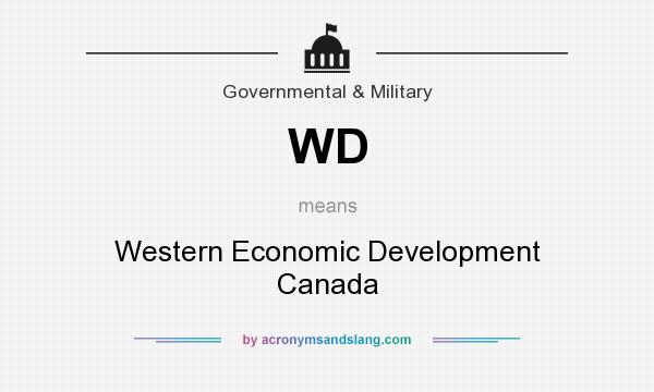 What does WD mean? It stands for Western Economic Development Canada