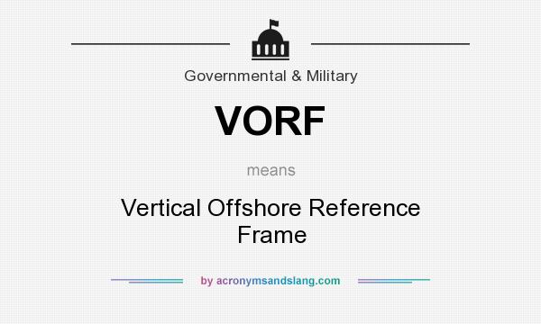 What does VORF mean? It stands for Vertical Offshore Reference Frame