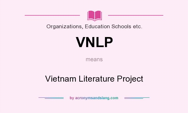 What does VNLP mean? It stands for Vietnam Literature Project