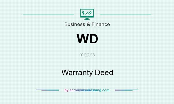 What does WD mean? It stands for Warranty Deed