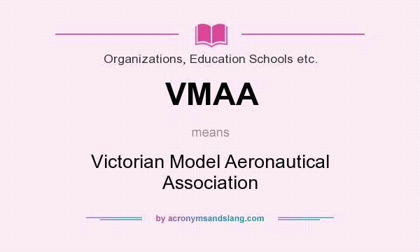 What does VMAA mean? It stands for Victorian Model Aeronautical Association