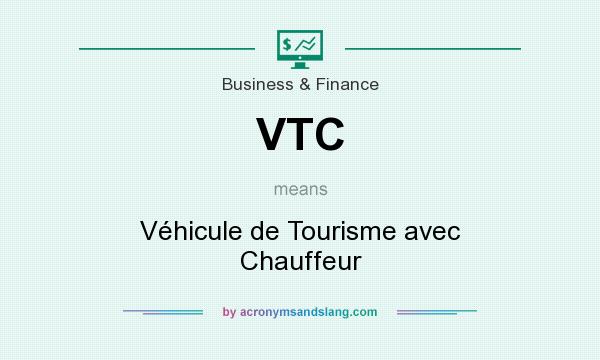What does VTC mean? It stands for Véhicule de Tourisme avec Chauffeur