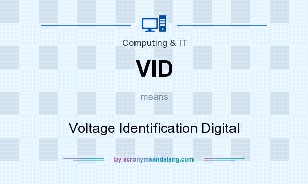 What does VID mean? It stands for Voltage Identification Digital