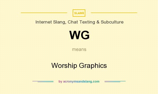 What does WG mean? It stands for Worship Graphics