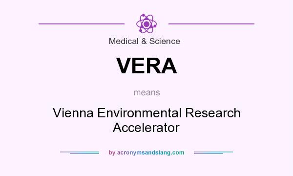 What does VERA mean? It stands for Vienna Environmental Research Accelerator