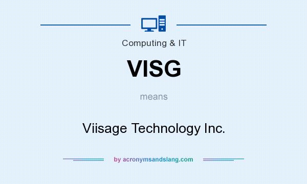 What does VISG mean? It stands for Viisage Technology Inc.
