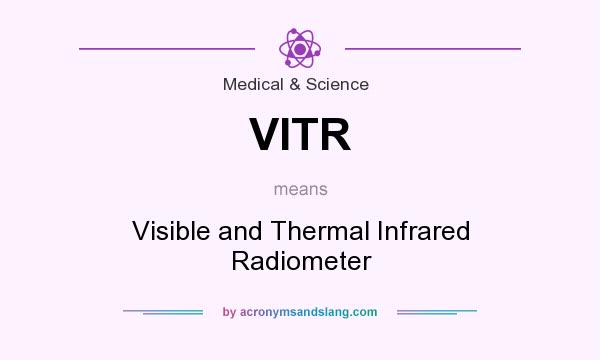 What does VITR mean? It stands for Visible and Thermal Infrared Radiometer