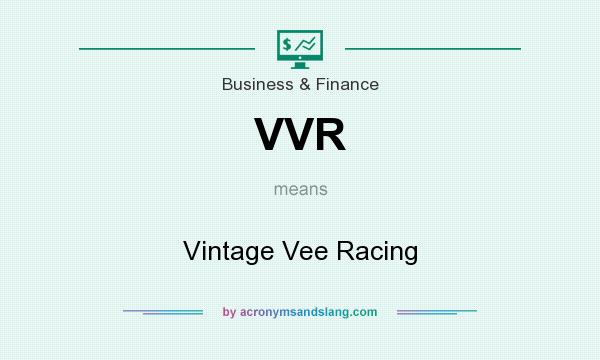 What does VVR mean? It stands for Vintage Vee Racing