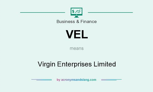 What does VEL mean? It stands for Virgin Enterprises Limited