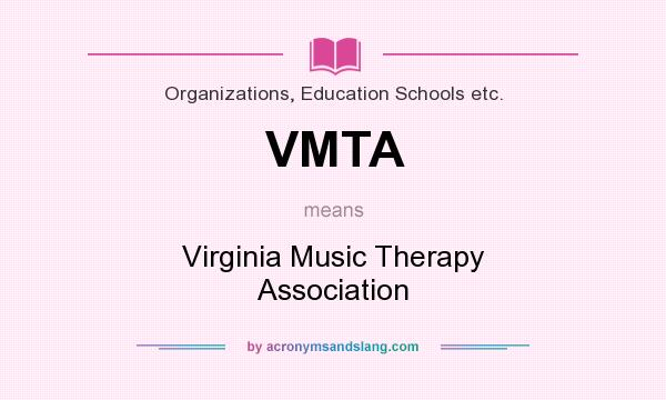 What does VMTA mean? It stands for Virginia Music Therapy Association