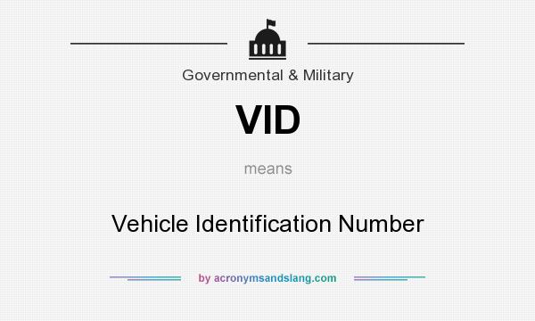 What does VID mean? It stands for Vehicle Identification Number