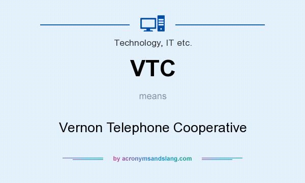 What does VTC mean? It stands for Vernon Telephone Cooperative