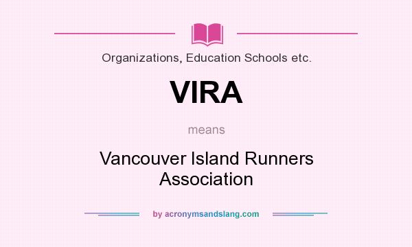 What does VIRA mean? It stands for Vancouver Island Runners Association