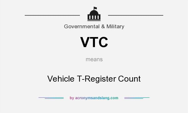 What does VTC mean? It stands for Vehicle T-Register Count