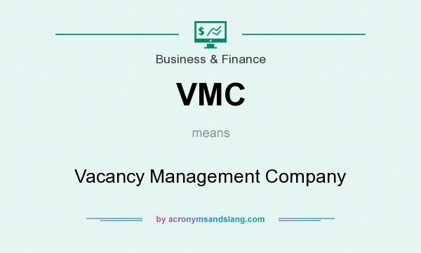 What does VMC mean? It stands for Vacancy Management Company