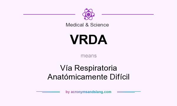 What does VRDA mean? It stands for Vía Respiratoria Anatómicamente Difícil