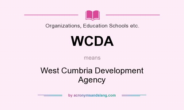 What does WCDA mean? It stands for West Cumbria Development Agency