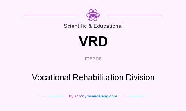 What does VRD mean? It stands for Vocational Rehabilitation Division