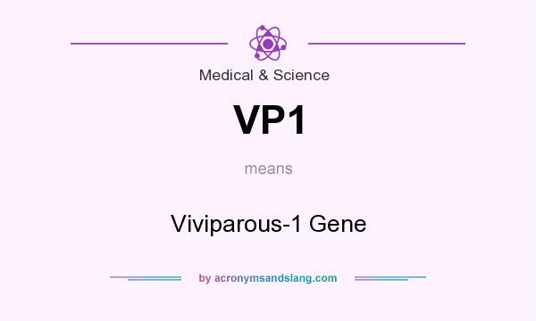 What does VP1 mean? It stands for Viviparous-1 Gene