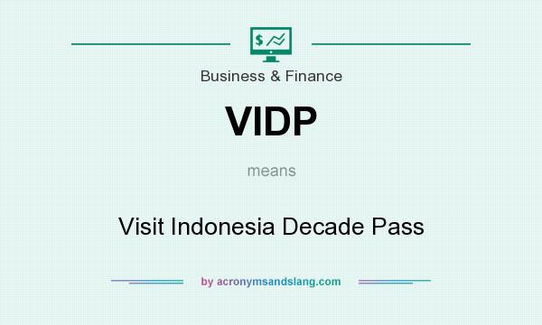 What does VIDP mean? It stands for Visit Indonesia Decade Pass