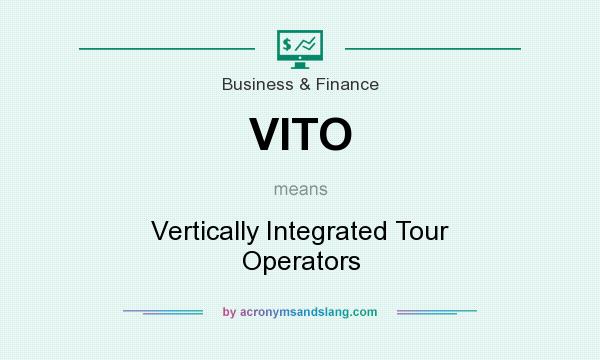 What does VITO mean? It stands for Vertically Integrated Tour Operators