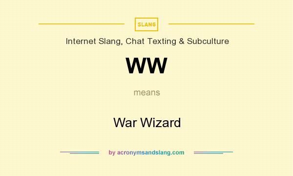 What does WW mean? It stands for War Wizard