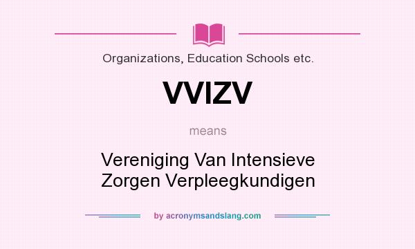 What does VVIZV mean? It stands for Vereniging Van Intensieve Zorgen Verpleegkundigen