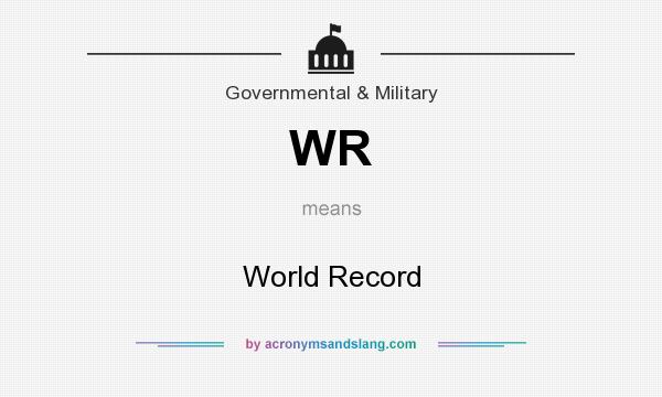What does WR mean? It stands for World Record