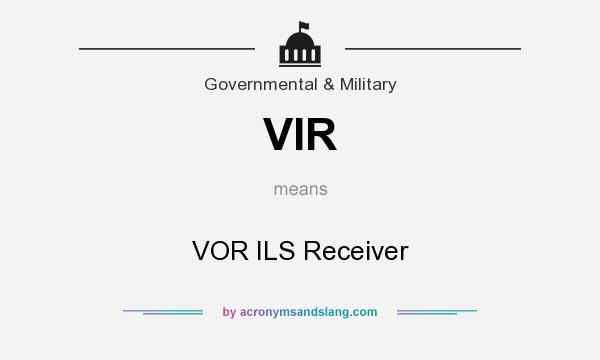 What does VIR mean? It stands for VOR ILS Receiver