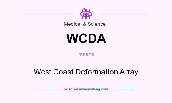 What does WCDA mean? It stands for West Coast Deformation Array