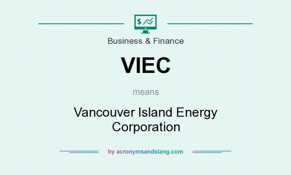 What does VIEC mean? It stands for Vancouver Island Energy Corporation