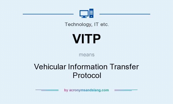 What does VITP mean? It stands for Vehicular Information Transfer Protocol