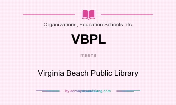 What does VBPL mean? It stands for Virginia Beach Public Library