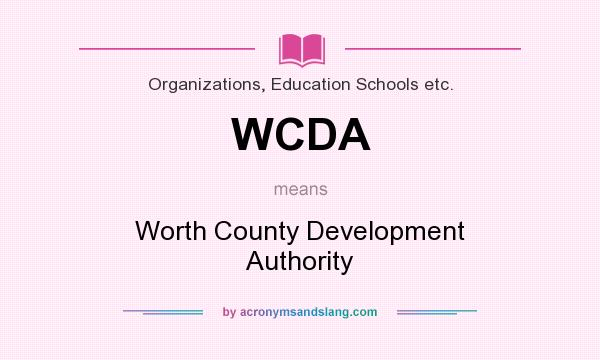 What does WCDA mean? It stands for Worth County Development Authority