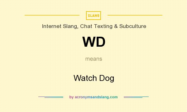 What does WD mean? It stands for Watch Dog