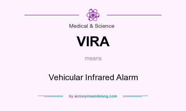 What does VIRA mean? It stands for Vehicular Infrared Alarm