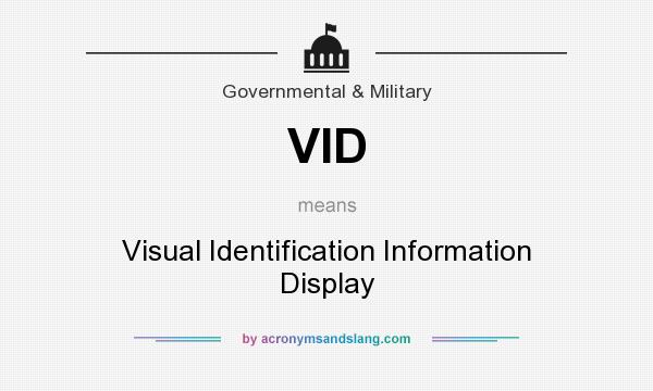 What does VID mean? It stands for Visual Identification Information Display