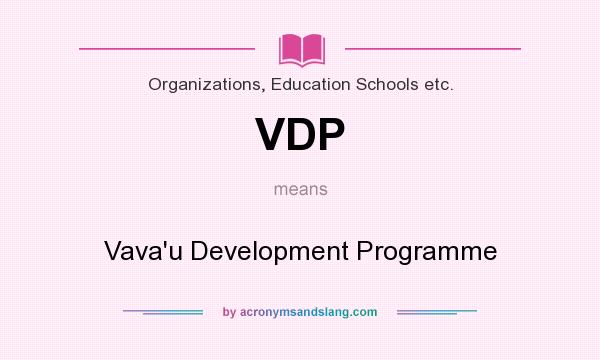 What does VDP mean? It stands for Vava`u Development Programme