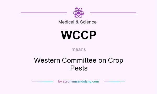 What does WCCP mean? It stands for Western Committee on Crop Pests