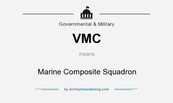 What does VMC mean? It stands for Marine Composite Squadron
