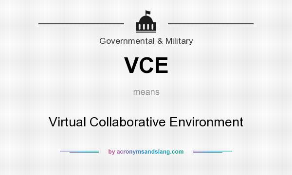 What does VCE mean? It stands for Virtual Collaborative Environment