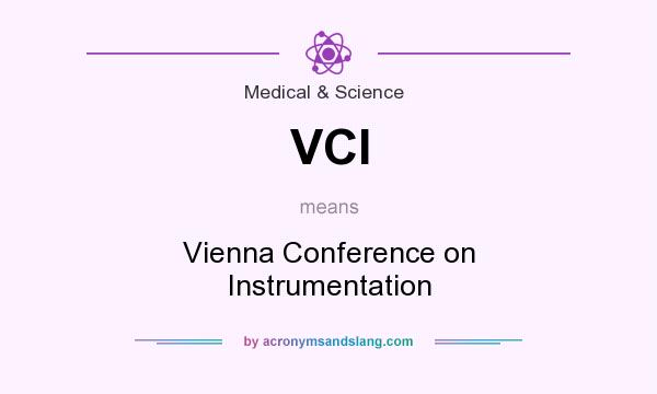 What does VCI mean? It stands for Vienna Conference on Instrumentation