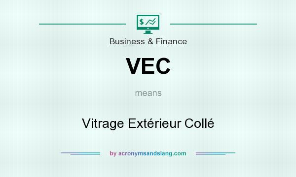 What does VEC mean? It stands for Vitrage Extérieur Collé