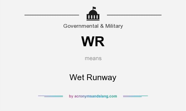 What does WR mean? It stands for Wet Runway