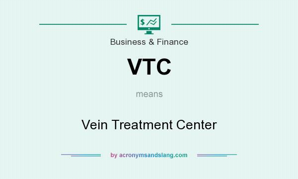 What does VTC mean? It stands for Vein Treatment Center