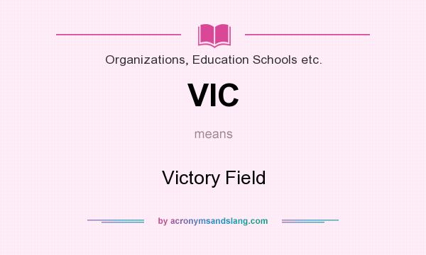 What does VIC mean? It stands for Victory Field