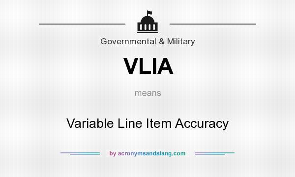 What does VLIA mean? It stands for Variable Line Item Accuracy