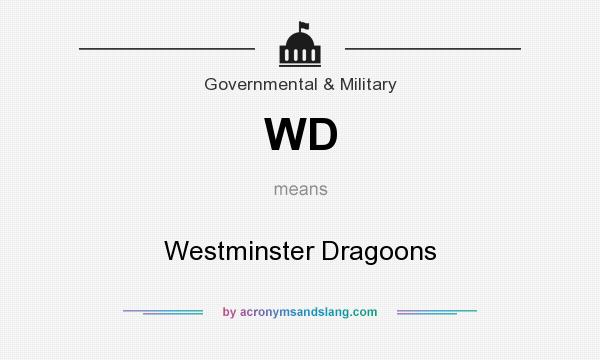 What does WD mean? It stands for Westminster Dragoons