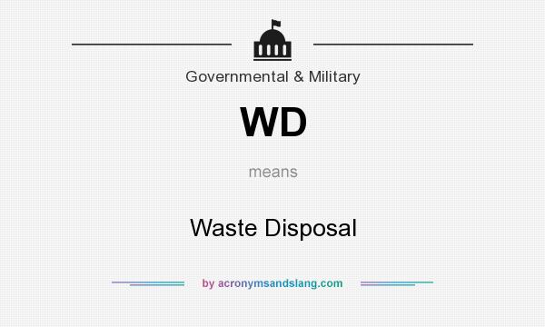 What does WD mean? It stands for Waste Disposal
