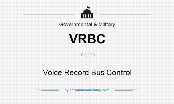 What does VRBC mean? It stands for Voice Record Bus Control